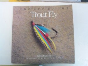 The art of the Trout Fly by Judith Dunham